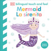 Bilingual Baby Touch and Feel Mermaid / La Sirenita
