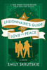 A Legionnaire's Guide to Love and Peace