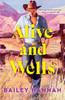 Alive and Wells: A Wells Ranch Novel