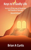 Keys to a Godly Life: An A to Z of the Laws of Moses and the Proverbs of Solomon - (Hardback or Cased Book)