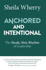 Anchored and Intentional: The Steady, Stoic Rhythm of Leadership - (Hardback or Cased Book)