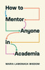 How to Mentor Anyone in Academia - (Paperback or Softback)