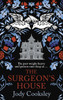 The Surgeon's House: The Thrilling Gothic Historical Mystery