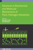 Advances in Biochemical and Molecular Mechanisms of Plant-Pathogen Interaction - (Hardback or Cased Book)