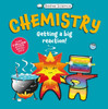 Basher Science: Chemistry: Getting a Big Reaction - (Hardback or Cased Book)