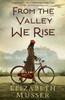 From the Valley We Rise - (Paperback or Softback)