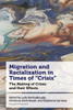 Migration and Racialization in Times of "Crisis": The Making of Crises and Their Effects - (Paperback or Softback)