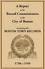 A Report of the Record Commissioners of the City of Boston, Containing the Boston Town Records, 1758 to 1769