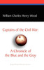 Captains of the Civil War: A Chronicle of the Blue and the Gray - (Hardback or Cased Book)