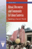 Ritual, Discourse, and Community in Cuban Santería: Speaking a Sacred World
