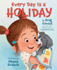 Every Day Is a Holiday