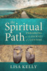 The Spiritual Path: Embarking on the Journey of a Lifetime