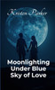Moonlighting Under Blue Sky of Love