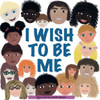I Wish To Be Me
