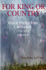 For King Or Country: Major Philip Van Cortlandt 1739-1814 A Memoir