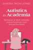 Autistics in Academia - (Paperback or Softback)