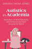 Autistics in Academia - (Hardback or Cased Book)