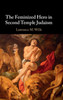 The Feminized Hero in Second Temple Judaism