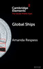 Global Ships - (Hardback or Cased Book)