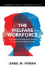 The Welfare Workforce - (Paperback or Softback)