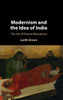 Modernism and the Idea of India