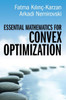 Essential Mathematics for Convex Optimization