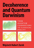 Decoherence and Quantum Darwinism: From Quantum Foundations to Classical Reality - (Paperback or Softback)