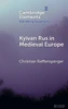 Kyivan Rus in Medieval Europe - (Hardback or Cased Book)