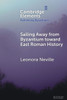 Sailing Away from Byzantium Toward East Roman History - (Paperback or Softback)