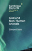 God and Non-Human Animals - (Hardback or Cased Book)