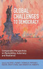 Global Challenges to Democracy: Comparative Perspectives on Backsliding, Autocracy, and Resilience - (Hardback or Cased Book)