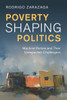 Poverty Shaping Politics - (Paperback or Softback)