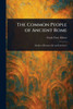 The Common People of Ancient Rome - (Paperback or Softback)
