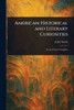 American Historical and Literary Curiosities - 9781022918122