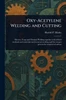 Oxy-Acetylene Welding and Cutting - (Paperback or Softback)