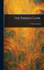 The Parish Clerk - (Hardback or Cased Book)