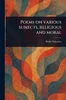 Poems on Various Subjects, Religious and Moral - (Paperback or Softback)