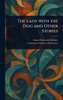The Lady With the Dog and Other Stories - (Hardback or Cased Book)