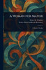 A Woman for Mayor - (Paperback or Softback)