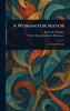 A Woman for Mayor - (Hardback or Cased Book)