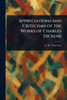 Appreciations and Criticisms of the Works of Charles Dickens - (Paperback or Softback)