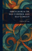 Abbeychurch; Or, Self-Control and Self-Conceit - (Hardback or Cased Book)