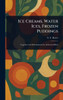 Ice Creams, Water Ices, Frozen Puddings - (Hardback or Cased Book)