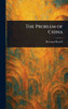 The Problem of China - (Hardback or Cased Book)