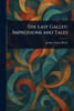 The Last Galley; Impressions and Tales - (Paperback or Softback)