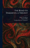 The Road to Damascus, a Trilogy - (Hardback or Cased Book)