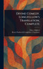 Divine Comedy, Longfellow's Translation, Complete - (Hardback or Cased Book)