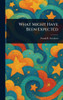 What Might Have Been Expected - (Hardback or Cased Book)