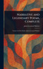 Narrative and Legendary Poems, Complete - (Hardback or Cased Book)