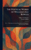 The Poetical Works of William Lisle Bowles - 9781022994010